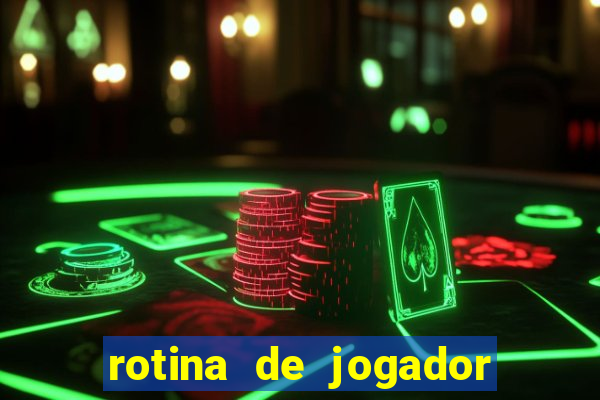 rotina de jogador de futebol